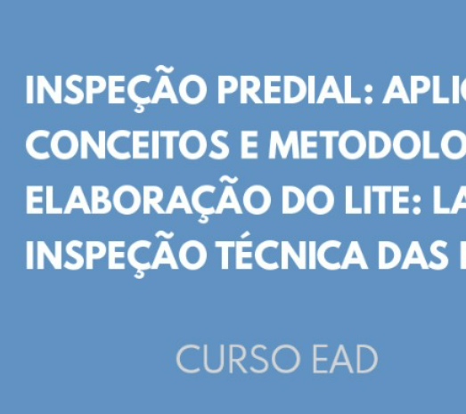 Curso de inspeção predial aborda Laudo de Inspeção Técnica das Edificações